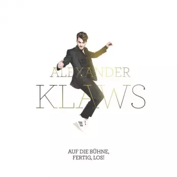 Alexander Klaws: Auf Die Bühne, Fertig, Los!