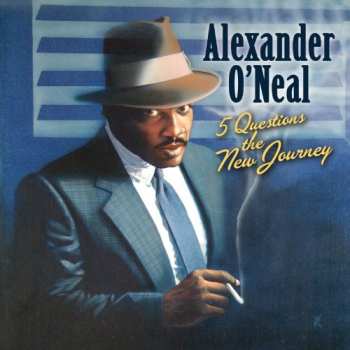 Album Alexander O'Neal: 5 Questions The New Journey
