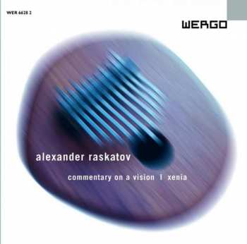 CD Александр Раскатов: Commentary On A Vision / Xenia
