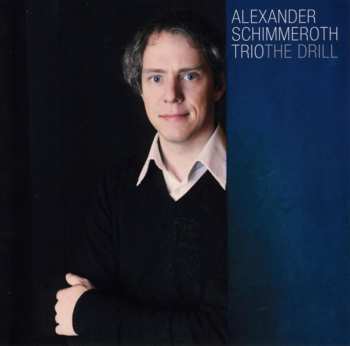 Album Alexander Schimmeroth Trio: The Drill