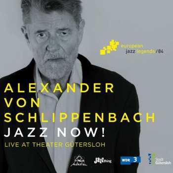 CD Alexander von Schlippenbach: Jazz Now! (Live At Theater Gütersloh)