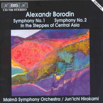 Album Alexander Borodin: Symphonies No.1 & No.2, In The Steppes Of Central Asia