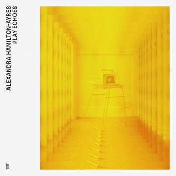 Album Alexandra Hamilton-Ayres: Play Echoes
