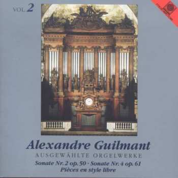 Album Suzanne Chaisemartin: Ausgewählte Orgelwerke Vol.2 (Sonate Nr.2 Op.50 • Sonate Nr.4 Op.61 • Pièces En Style Libre)