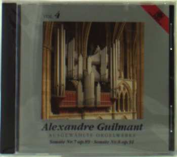 CD Alexandre Guilmant: Ausgewzhlte Orgelwerke Vol.4;sonate