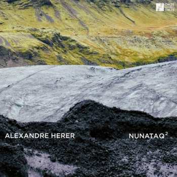 Album Alexandre Herer: Nunataq²