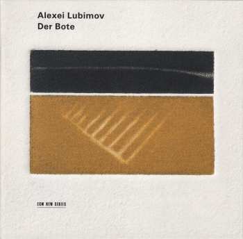 CD Alexei Lubimov: Der Bote
