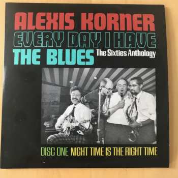 3CD Alexis Korner: Every Day I Have The Blues The Sixties Anthology