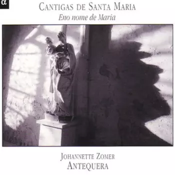 Johannette Zomer: Cantigas De Santa Maria (Eno Nome De Maria)