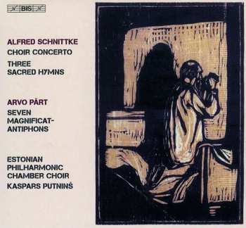 Album Arvo Pärt: Choir Concerto /  Three Sacred Hymns / Seven Magnificat Antiphons 