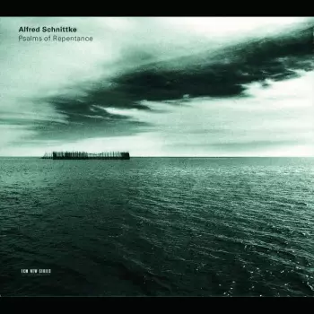 Alfred Schnittke: Psalms Of Repentance