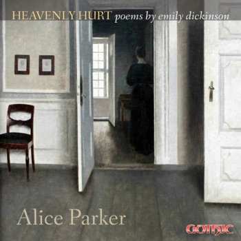 Album Alice Parker: Heavenly Hurt: Poems By Emily Dickinson