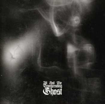 Album All Hail The Transcending Ghost: All Hail The Transcending Ghost