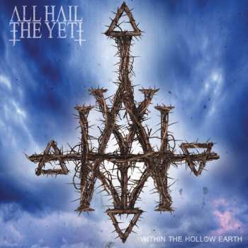 Album All Hail The Yeti: Within The Hollow Earth