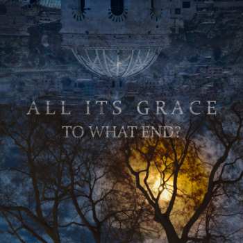 Album All Its Grace: To what End?