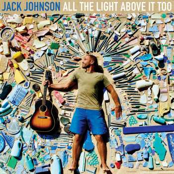 CD Jack Johnson: All The Light Above It Too