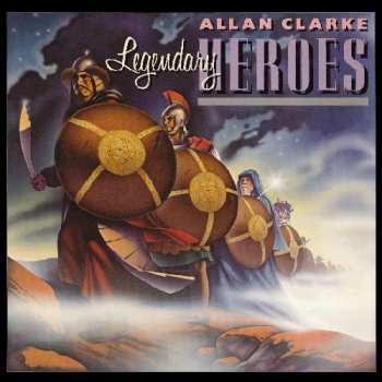 Album Allan Clarke: Legendary Heroes