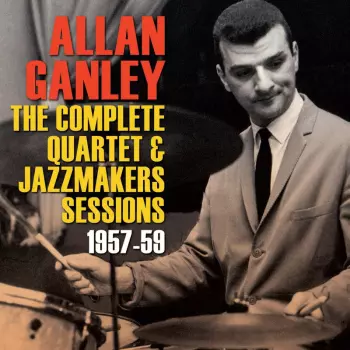 The Complete Quartet & Jazzmakers Sessions 1957-1959
