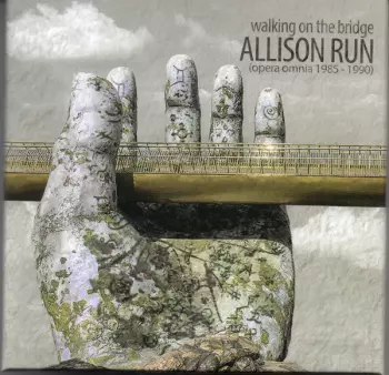 Allison Run: Walking On The Bridge (Opera Omnia 1985 - 1990)