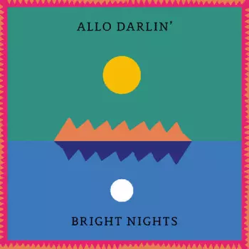 Allo, Darlin': Bright Nights