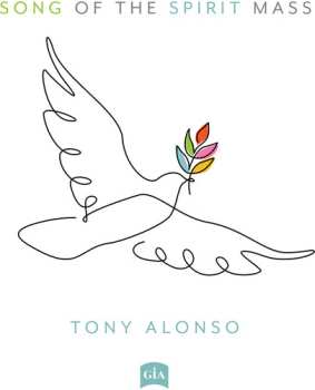 Album Alonso,tony / Bolduc,ashlyn: Song Of The Spirit Mass
