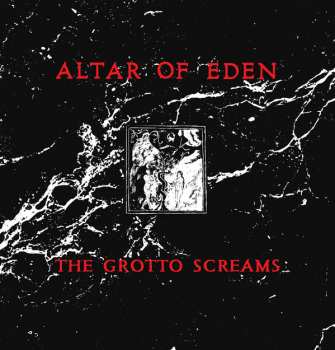 LP Altar Of Eden: The Grotto Screams