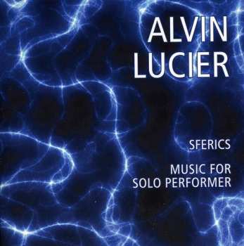 Album Alvin Lucier: Sferics / Music For Solo Performer