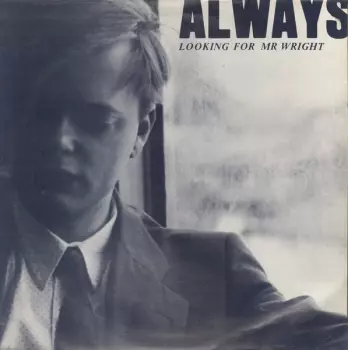 Always: Looking For Mr Wright