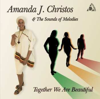 Album Amanda J Christos & The Sounds Of Melodies: Together We Are Beautiful