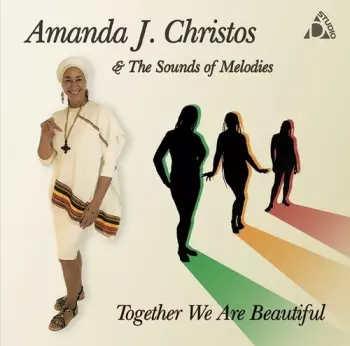 Amanda J Christos & The Sounds Of Melodies: Together We Are Beautiful