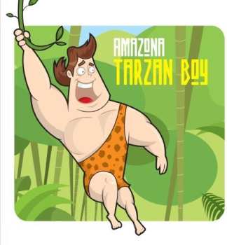 Album Amazona: Tarzan Boy