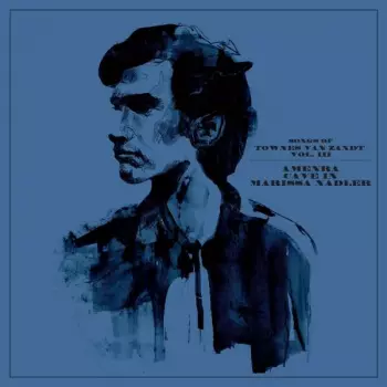 Amenra & Cave In & Mariss: Songs Of Townes Van Zandt Vol.3