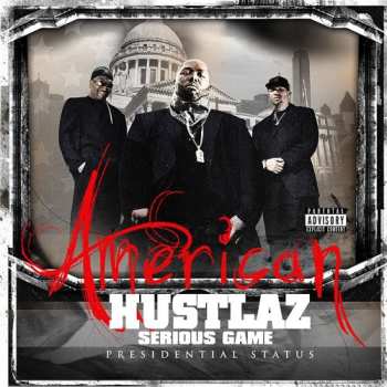 Album American Hustlaz: Serious Game: Presidential Status