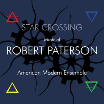 Album American Modern Ensemble: Star Crossing: Music Of Robert Paterson