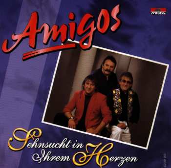 CD Amigos: Sehnsucht In Ihrem Herzen