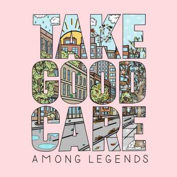 LP Among Legends: Take Good Care