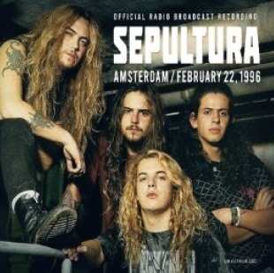 Album Sepultura: Amsterdam/February 22, 1996
