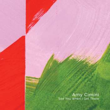 Album Amy Cimini: See You When I Get There