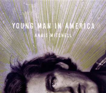 Album Anaïs Mitchell: Young Man In America
