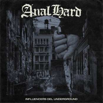 Album Anal Hard: Influencers Del Ungerground