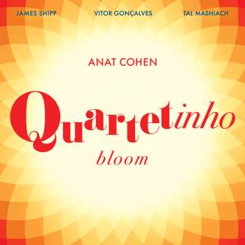 Album Anat Cohen: Quartetinho: Bloom