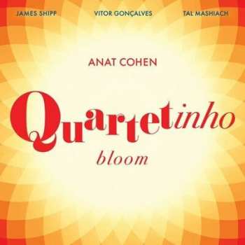 CD Anat Cohen: Quartetinho: Bloom