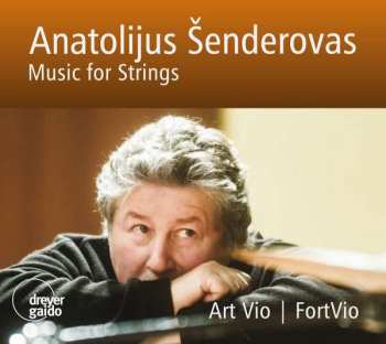 CD Anatolijus Šenderovas: Music For Strings