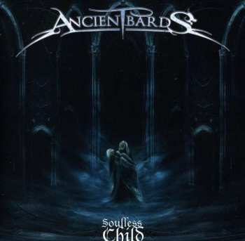 CD Ancient Bards: Soulless Child