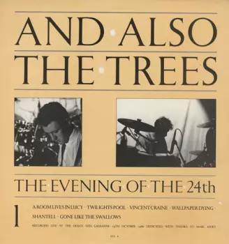 And Also The Trees: The Evening Of The 24th