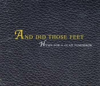 Album And Did Those Feet: Hymn For A Glad Tomorrow