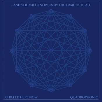 CD ...And You Will Know Us By The Trail Of Dead: XI: Bleed Here Now