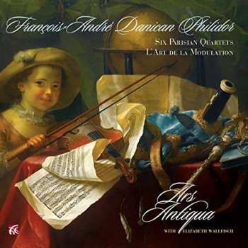 Album André I Danican Philidor: Six Parisian Quartets; L'Arte De La Modulation