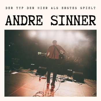 Album Andre Sinner: Der Typ Der Hier Als Erstes Spielt Ep