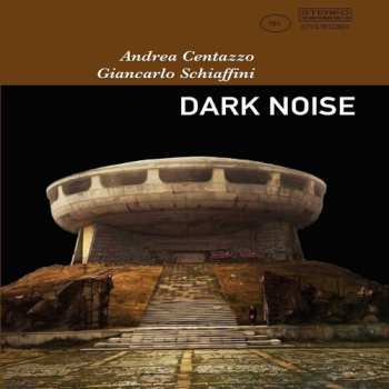 Album Andrea Centazzo: Dark Noise